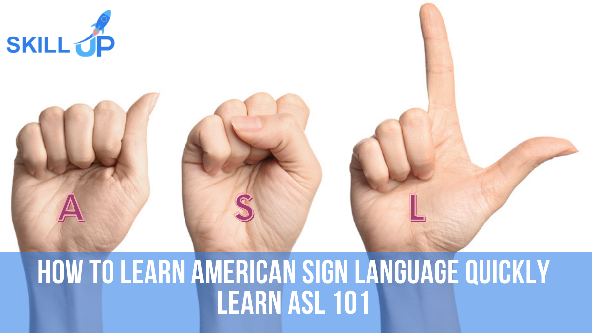 How To Learn Sign Language Alphabet Fast
