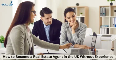 How to Become a Real Estate Agent in the UK Without Experience