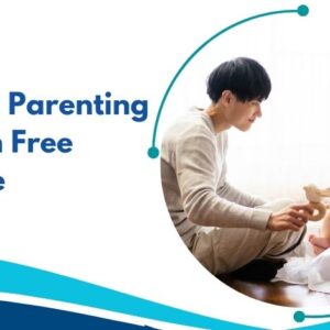 Advanced Parenting Skills with Free Certificate