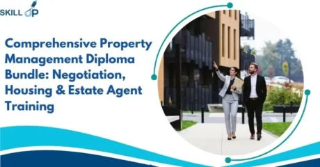 Comprehensive Property Management Diploma Bundle: Negotiation, Housing & Estate Agent Training