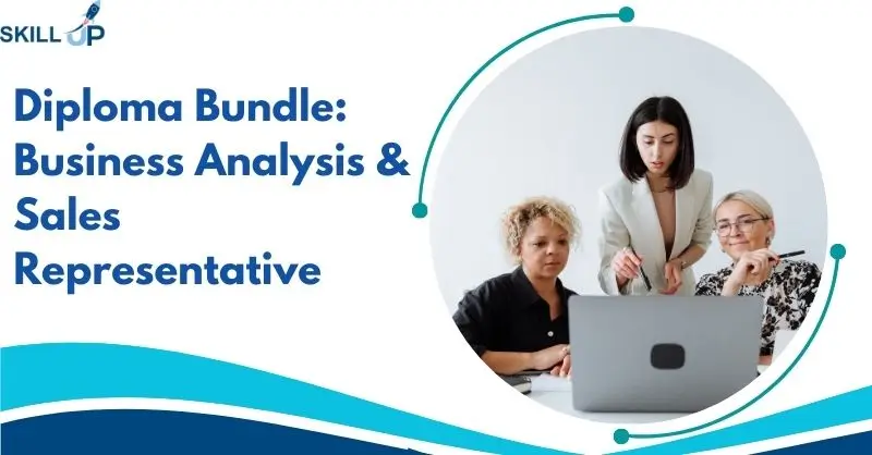 Diploma Bundle: Business Analysis & Sales Representative