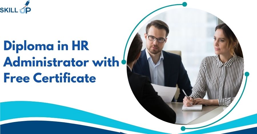 Diploma in HR Administrator with Free Certificate