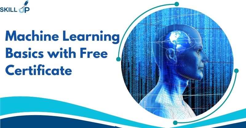 Machine Learning Basics with Free Certificate