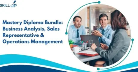 Mastery Diploma Bundle: Business Analysis, Sales Representative & Operations Management