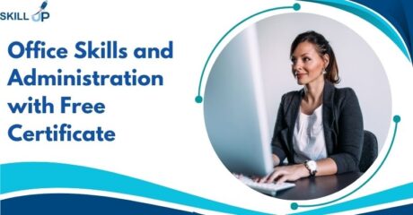 Office Skills and Administration with Free Certificate