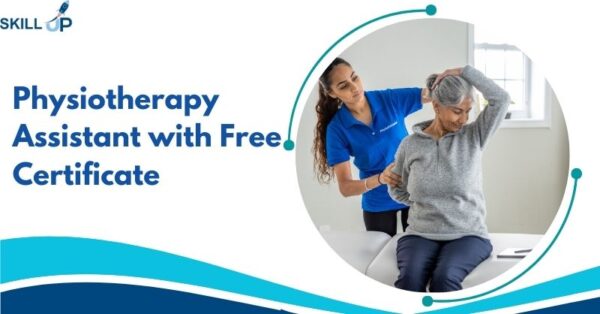 Physiotherapy Assistant with Free Certificate