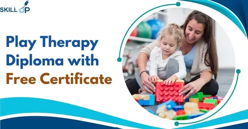 Play Therapy Diploma with Free Certificate